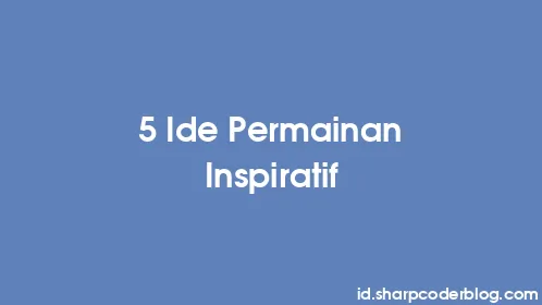 5 Ide Permainan Inspiratif - Thumbnail