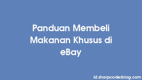 Panduan Membeli Makanan Khusus di eBay - Thumbnail
