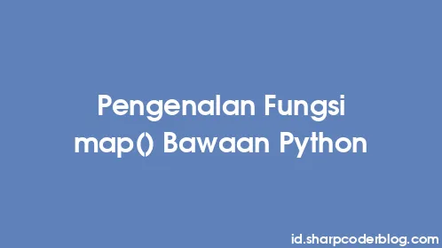 Pengenalan Fungsi map() Bawaan Python - Thumbnail