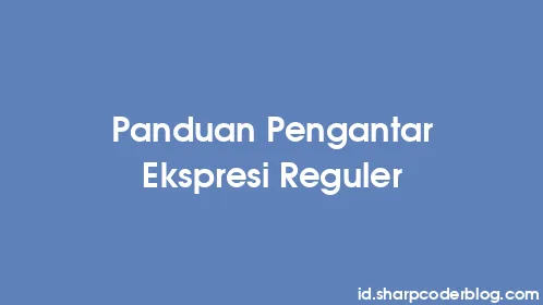 Panduan Pengantar Ekspresi Reguler - Thumbnail