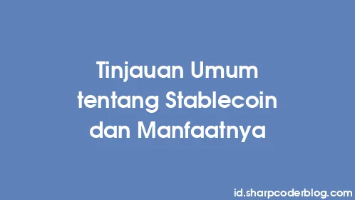 Tinjauan Umum tentang Stablecoin dan Manfaatnya - Thumbnail