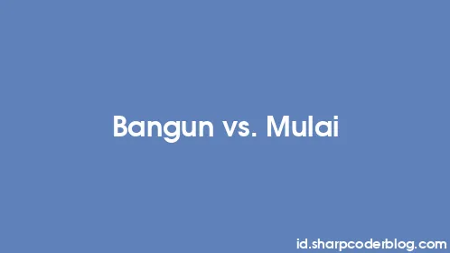Bangun vs. Mulai - Thumbnail