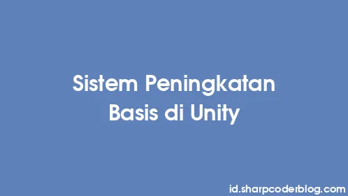 Sistem Peningkatan Basis di Unity - Thumbnail