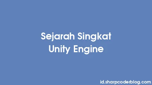 Sejarah Singkat Unity Engine - Thumbnail