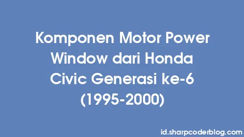 Komponen Motor Power Window dari Honda Civic Generasi ke-6 (1995-2000) - Thumbnail