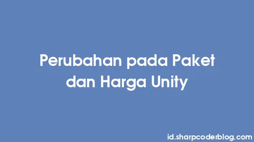 Perubahan pada Paket dan Harga Unity - Thumbnail