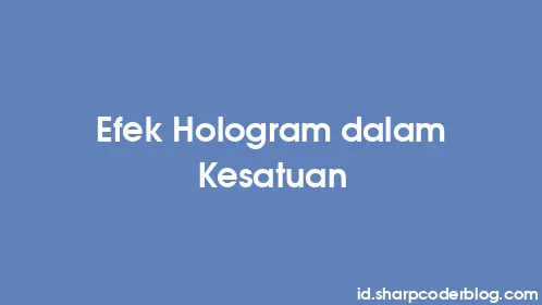 Efek Hologram dalam Kesatuan - Thumbnail