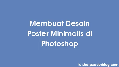 Membuat Desain Poster Minimalis di Photoshop - Thumbnail
