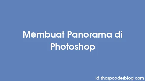 Membuat Panorama di Photoshop - Thumbnail