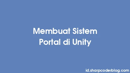 Membuat Sistem Portal di Unity - Thumbnail