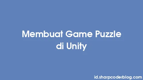 Membuat Game Puzzle di Unity - Thumbnail