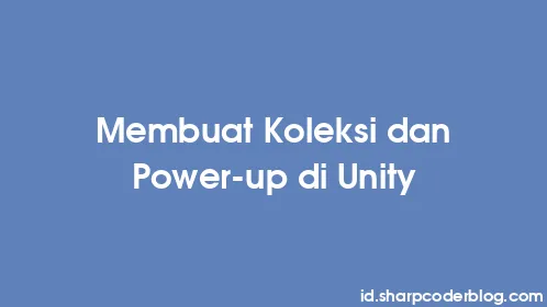 Membuat Koleksi dan Power-up di Unity - Thumbnail