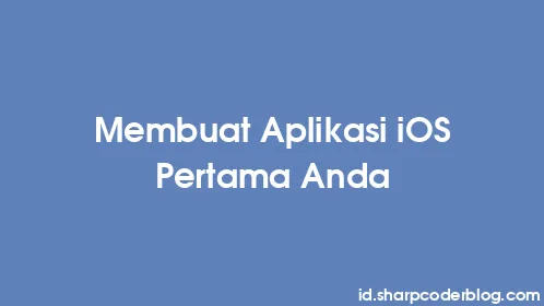 Membuat Aplikasi iOS Pertama Anda - Thumbnail
