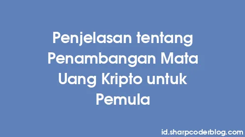 Penjelasan tentang Penambangan Mata Uang Kripto untuk Pemula - Thumbnail