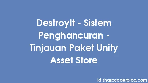 DestroyIt - Sistem Penghancuran - Tinjauan Paket Unity Asset Store - Thumbnail