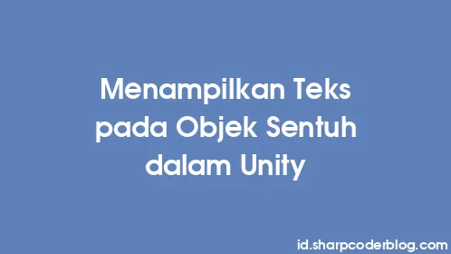 Menampilkan Teks pada Objek Sentuh dalam Unity - Thumbnail