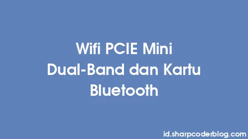Wifi PCIE Mini Dual-Band dan Kartu Bluetooth - Thumbnail