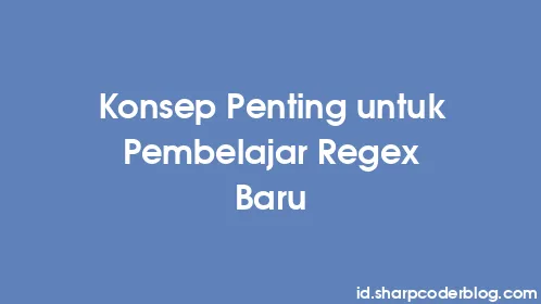 Konsep Penting untuk Pembelajar Regex Baru - Thumbnail