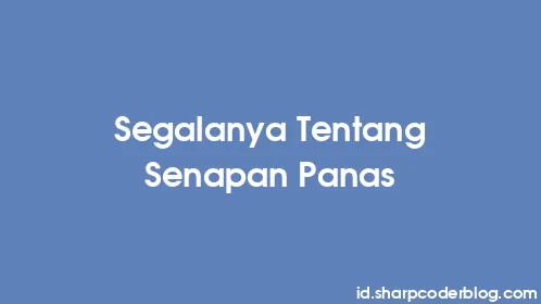 Segalanya Tentang Senapan Panas - Thumbnail