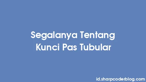 Segalanya Tentang Kunci Pas Tubular - Thumbnail