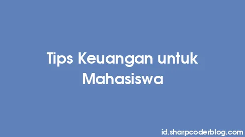 Tips Keuangan untuk Mahasiswa - Thumbnail