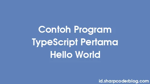 Contoh Program TypeScript Pertama Hello World - Thumbnail