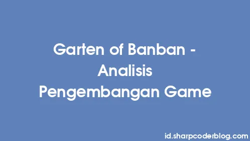 Garten of Banban - Analisis Pengembangan Game - Thumbnail