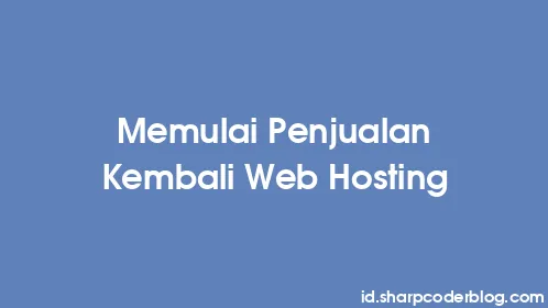 Memulai Penjualan Kembali Web Hosting - Thumbnail