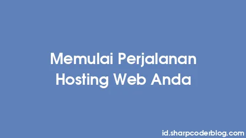 Memulai Perjalanan Hosting Web Anda - Thumbnail