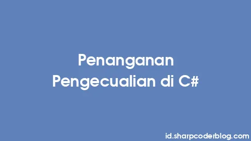 Penanganan Pengecualian di C# - Thumbnail