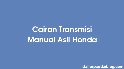 Cairan Transmisi Manual Asli Honda - Thumbnail