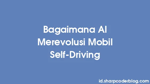 Bagaimana AI Merevolusi Mobil Self-Driving - Thumbnail