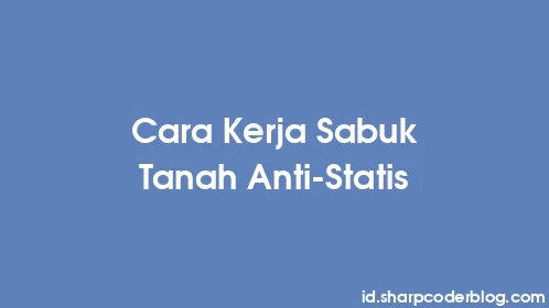 Cara Kerja Sabuk Tanah Anti-Statis - Thumbnail