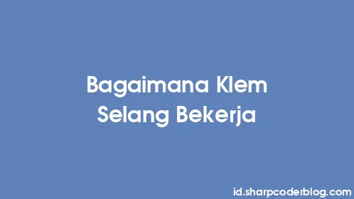 Bagaimana Klem Selang Bekerja - Thumbnail