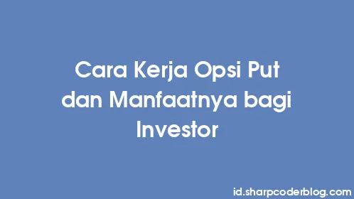 Cara Kerja Opsi Put dan Manfaatnya bagi Investor - Thumbnail
