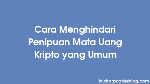 Cara Menghindari Penipuan Mata Uang Kripto yang Umum - Thumbnail