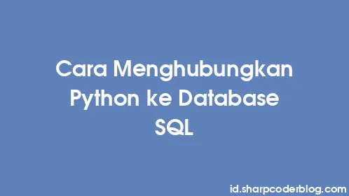 Cara Menghubungkan Python ke Database SQL - Thumbnail