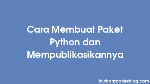 Cara Membuat Paket Python dan Mempublikasikannya - Thumbnail