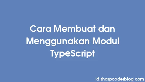 Cara Membuat dan Menggunakan Modul TypeScript - Thumbnail