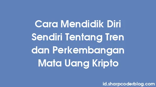 Cara Mendidik Diri Sendiri Tentang Tren dan Perkembangan Mata Uang Kripto - Thumbnail