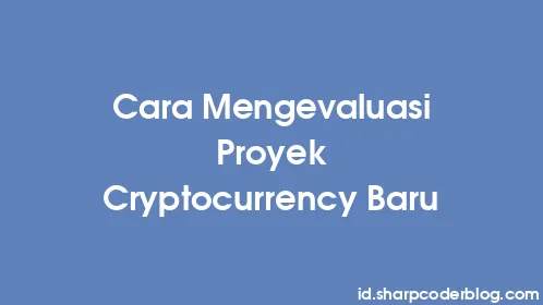 Cara Mengevaluasi Proyek Cryptocurrency Baru - Thumbnail
