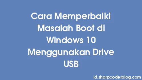 Cara Memperbaiki Masalah Boot di Windows 10 Menggunakan Drive USB - Thumbnail