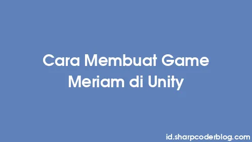 Cara Membuat Game Meriam di Unity - Thumbnail
