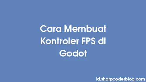 Cara Membuat Kontroler FPS di Godot - Thumbnail