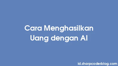 Cara Menghasilkan Uang dengan AI - Thumbnail