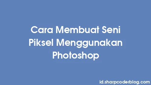 Cara Membuat Seni Piksel Menggunakan Photoshop - Thumbnail