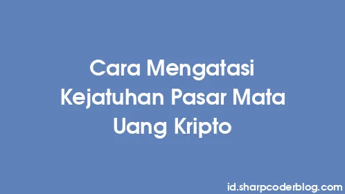 Cara Mengatasi Kejatuhan Pasar Mata Uang Kripto - Thumbnail