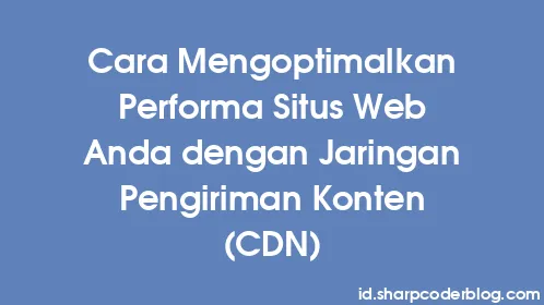 Cara Mengoptimalkan Performa Situs Web Anda dengan Jaringan Pengiriman Konten (CDN) - Thumbnail