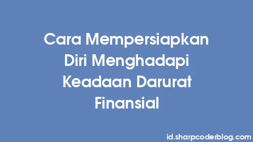 Cara Mempersiapkan Diri Menghadapi Keadaan Darurat Finansial - Thumbnail