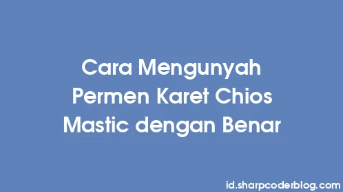 Cara Mengunyah Permen Karet Chios Mastic dengan Benar - Thumbnail